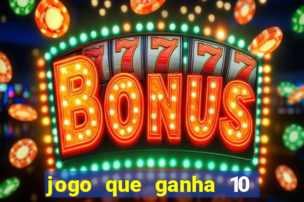 jogo que ganha 10 reais ao se cadastrar